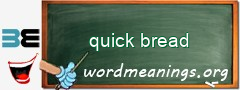 WordMeaning blackboard for quick bread